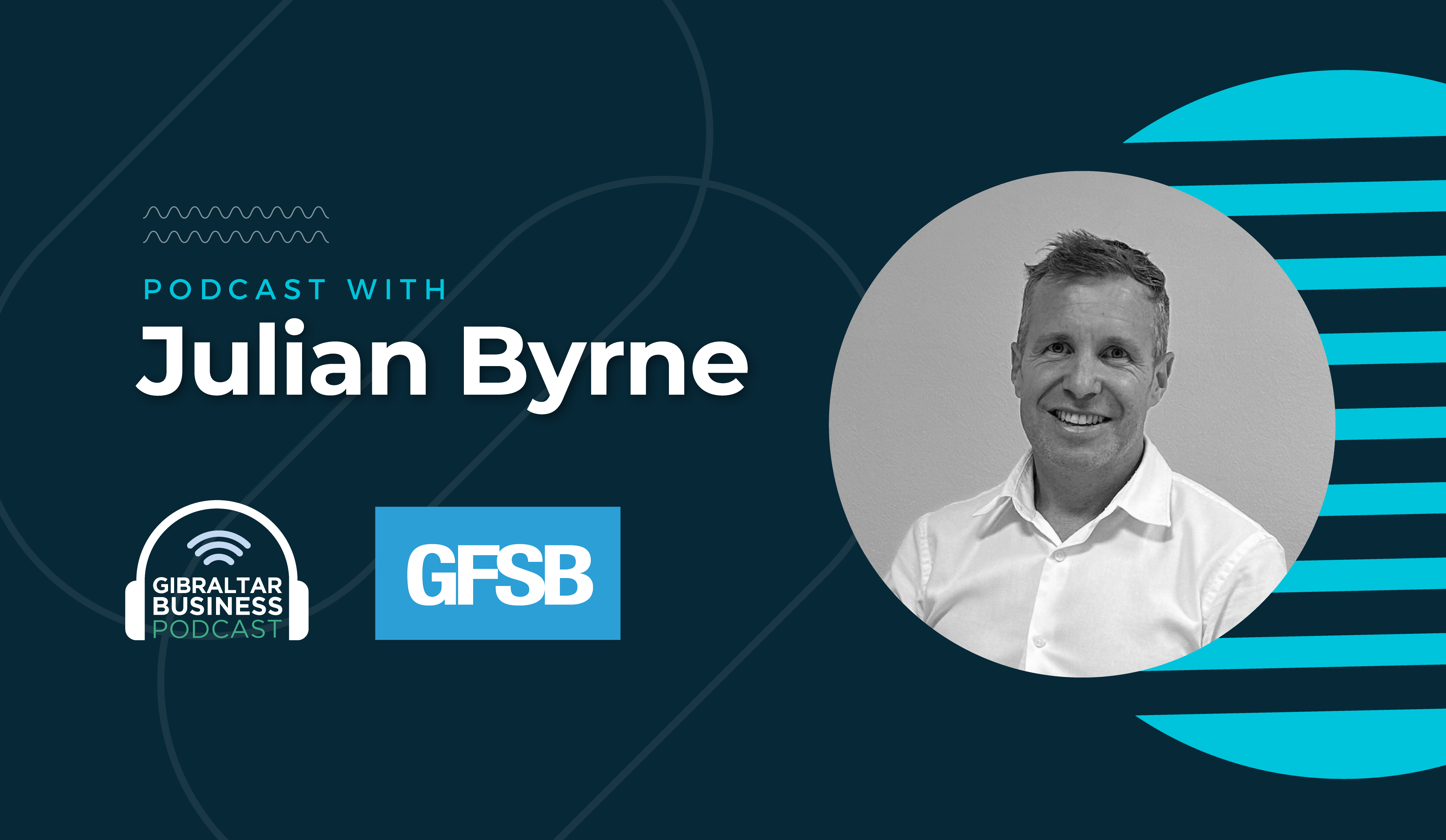 Gibraltar Business Podcast with Julian Byrne MD of Piranha
